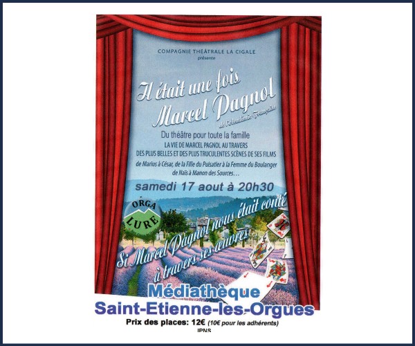 Saint Etienne les Orgues. Il était une fois Marcel Pagnol