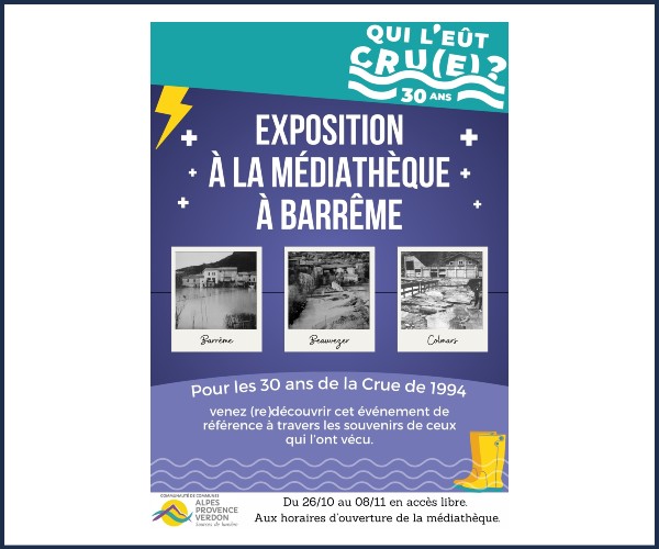 Barrême. Exposition 30 ans de la Crue de 1994, Qui l'eût cru(e) ?