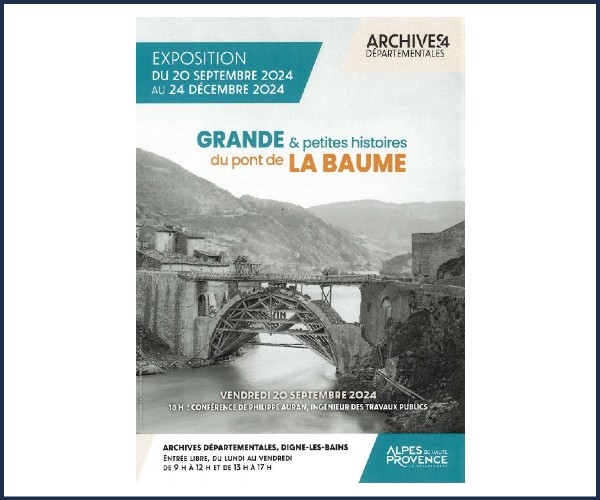 Digne les Bains. Exposition Grande et petites histoires du pont de La Baume
