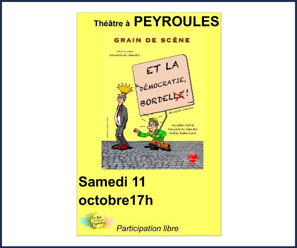 Peyroules. Théâtre, Et la démocratie, bordel !