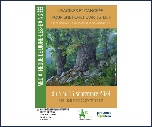 Digne les Bains. Exposition Racine et canopée