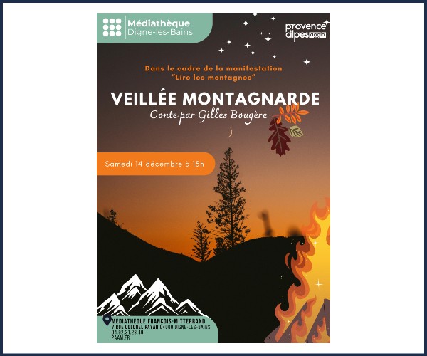 Digne les Bains. Lire les montagnes, Veillée montagnarde