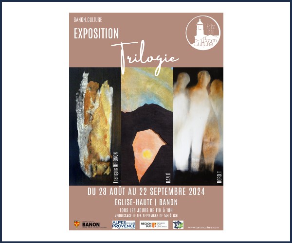 Banon. Exposition Trilogie, bois, peintures, fresques