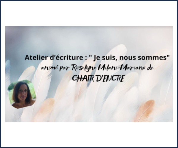 Manosque. Atelier d'écriture, Je suis, nous sommes
