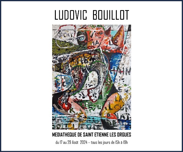 Saint Etienne les Orgues. Exposition Ludovic Bouillot
